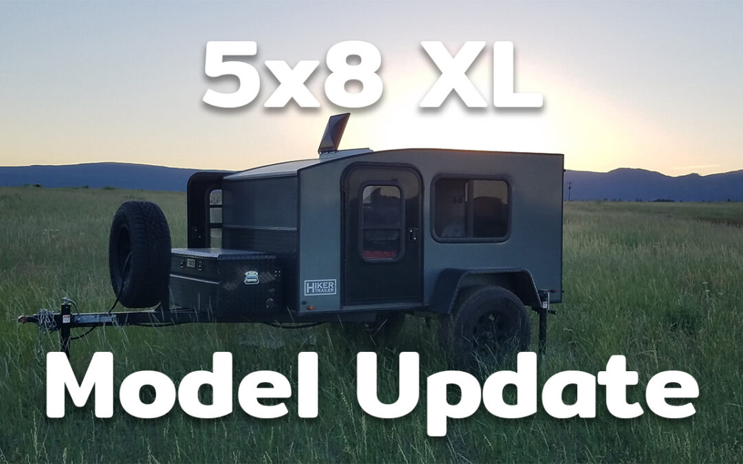 An Update to Our 5×8 XL Model